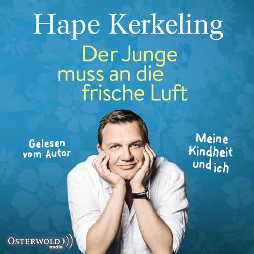 Hoerbuch Der Junge muss an die frische Luft - Hape Kerkeling - Hape Kerkeling