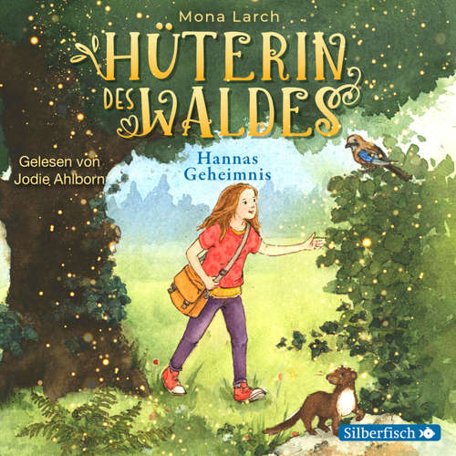 Hoerbuch Hüterin des Waldes 1: Hannas Geheimnis - Mona Larch - Jodie Ahlborn