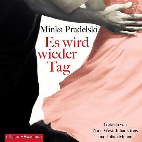 Hoerbuch Es wird wieder Tag - Minka Pradelski - Julian Greis