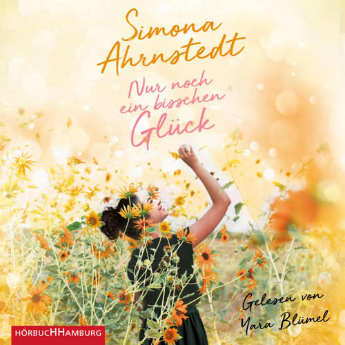 Hoerbuch Nur noch ein bisschen Glück - Simona Ahrnstedt - Yara Blümel