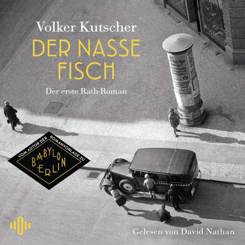 Hoerbuch Der nasse Fisch (Die Gereon-Rath-Romane 1) - Volker Kutscher - David Nathan