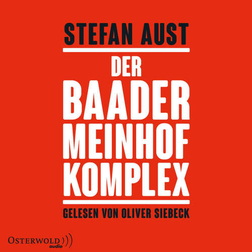 Hoerbuch Der Baader-Meinhof-Komplex - Stefan Aust - Oliver Siebeck