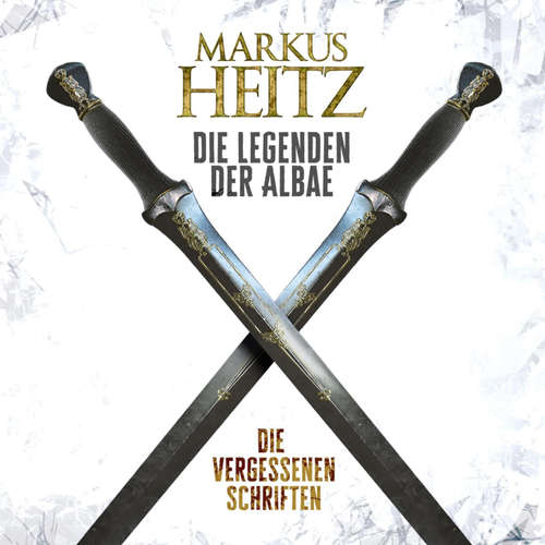 Hoerbuch Die vergessenen Schriften (Die Legenden der Albae) - Markus Heitz - Johannes Steck