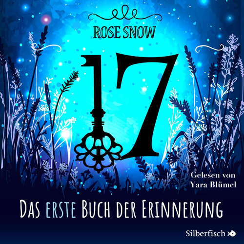 Hoerbuch 17 1: Das erste Buch der Erinnerung - Rose Snow - Yara Blümel