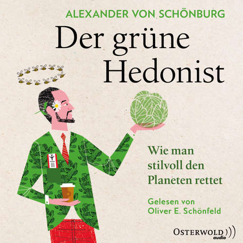 Hoerbuch Der grüne Hedonist - Alexander von Schönburg - Oliver E. Schönfeld