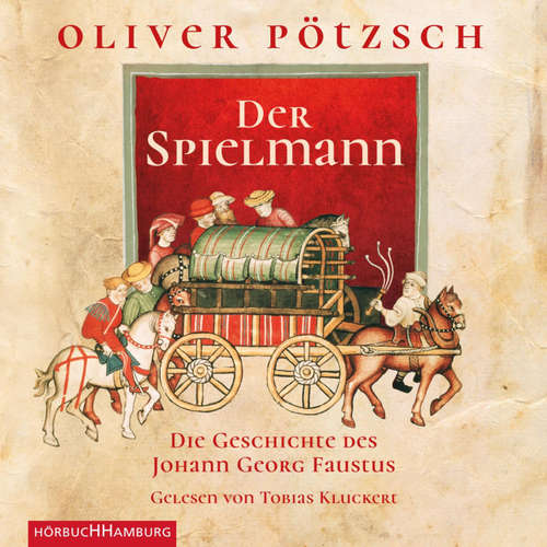 Hoerbuch Der Spielmann (Faustus-Serie 1) - Oliver Pötzsch - Tobias Kluckert