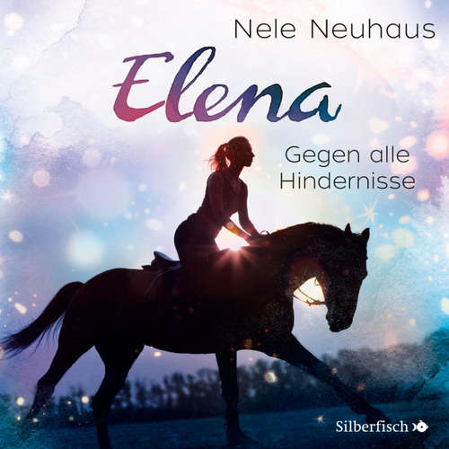 Hoerbuch Elena – Ein Leben für Pferde 1: Gegen alle Hindernisse - Nele Neuhaus - Julia Fölster