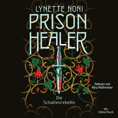Hoerbuch Prison Healer 2: Prison Healer. Die Schattenrebellin - Lynette Noni - Nina Reithmeier
