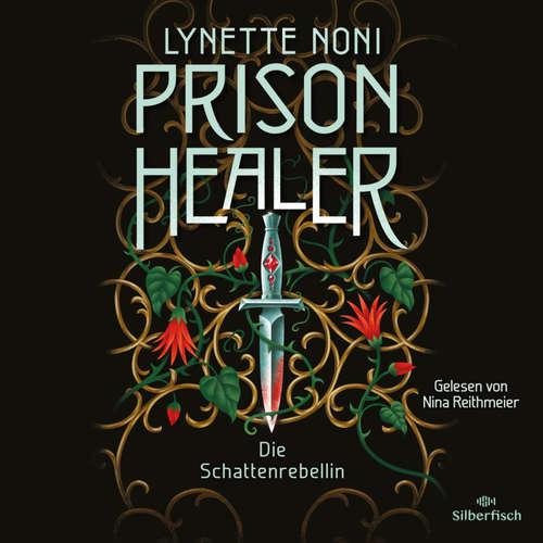 Hoerbuch Prison Healer 2: Prison Healer. Die Schattenrebellin - Lynette Noni - Nina Reithmeier