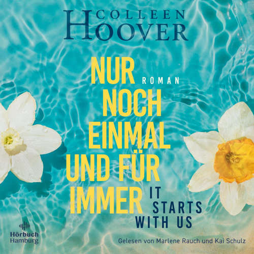Hoerbuch Nur noch einmal und für immer − It starts with us (Lily, Ryle und Atlas-Reihe 2) - Colleen Hoover - Marlene Rauch