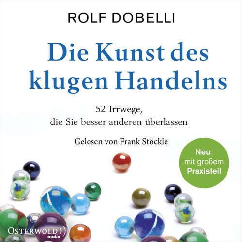 Hoerbuch Die Kunst des klugen Handelns - Rolf Dobelli - Frank Stöckle