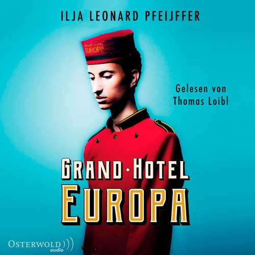 Hoerbuch Grand Hotel Europa - Ilja Leonard Pfeijffer - Thomas Loibl
