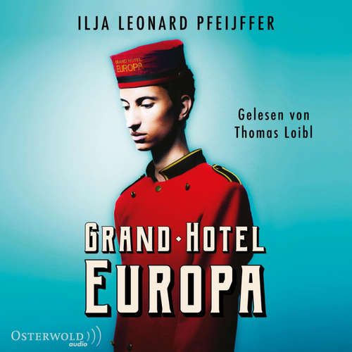 Hoerbuch Grand Hotel Europa - Ilja Leonard Pfeijffer - Thomas Loibl