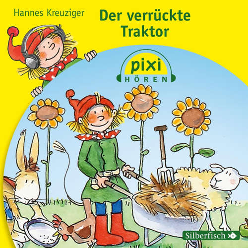 Hoerbuch Pixi Hören: Der verrückte Traktor - Hannes Kreuziger - Vanida Karun