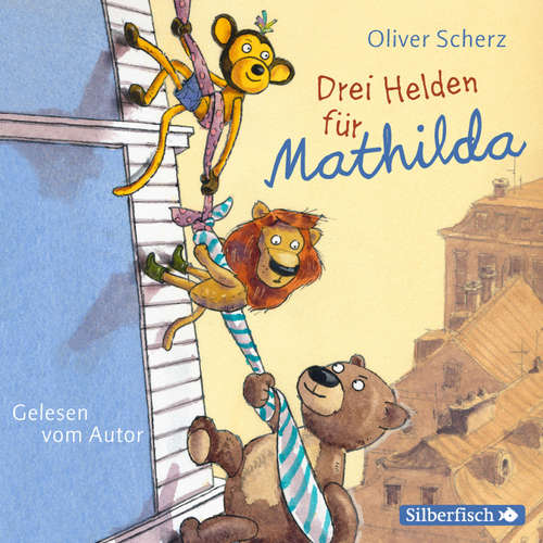 Hoerbuch Drei Helden für Mathilda - Oliver Scherz - Oliver Scherz