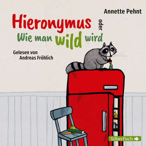 Hoerbuch Hieronymus oder Wie man wild wird - Annette Pehnt - Andreas Fröhlich