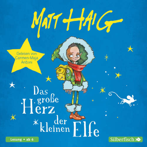 Hoerbuch Das große Herz der kleinen Elfe - Matt Haig - Carmen-Maja Antoni