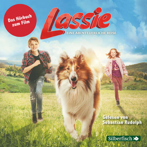 Hoerbuch Lassie - Eine abenteuerliche Reise - Mark Stichler - Sebastian Rudolph