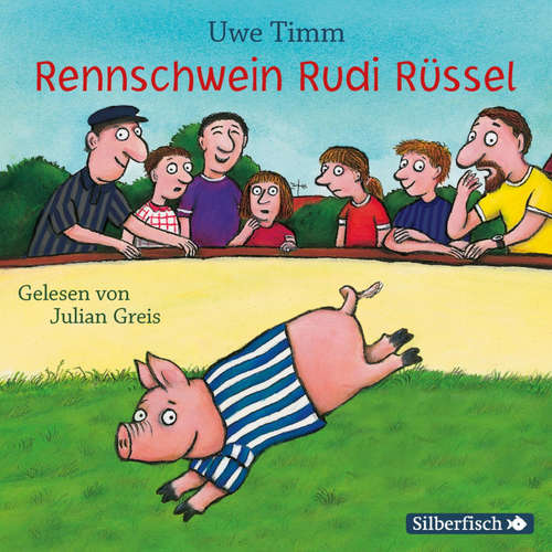 Hoerbuch Rennschwein Rudi Rüssel - Uwe Timm - Julian Greis