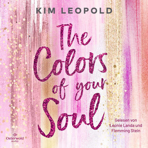 Hoerbuch The Colors of Your Soul (California Dreams 1) - Kim Leopold - Leonie Landa