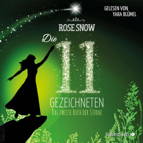 Hoerbuch Die 11 Gezeichneten 2: Das zweite Buch der Sterne - Rose Snow - Yara Blümel
