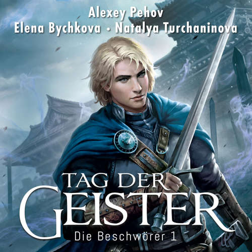 Hoerbuch Tag der Geister (Die Beschwörer 1) - Natalya Turchaninova - Oliver Siebeck