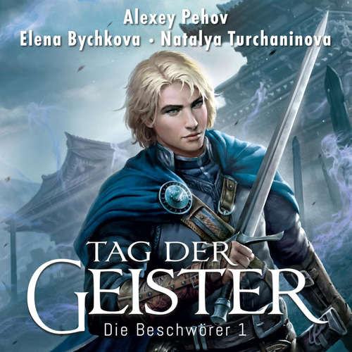 Hoerbuch Tag der Geister (Die Beschwörer 1) - Alexey Pehov - Oliver Siebeck