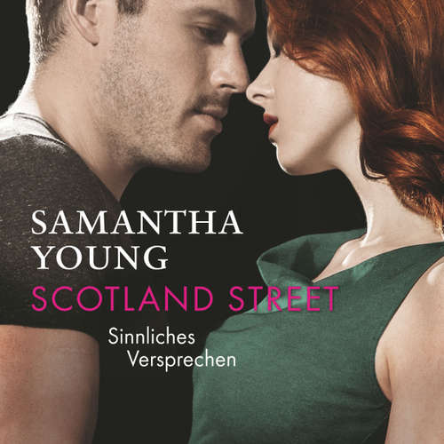 Hoerbuch Scotland Street - Sinnliches Versprechen (Edinburgh Love Stories 5) - Samantha Young - Vanida Karun
