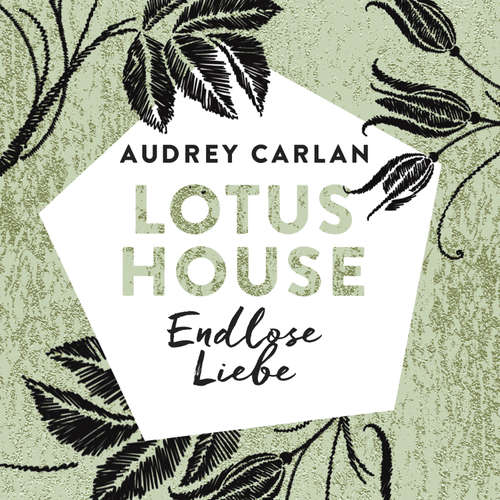 Hoerbuch Lotus House - Endlose Liebe (Die Lotus House-Serie 4) - Audrey Carlan - Sven Macht