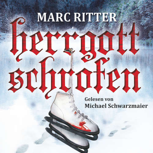 Hoerbuch Herrgottschrofen - Marc Ritter - Michael Schwarzmaier
