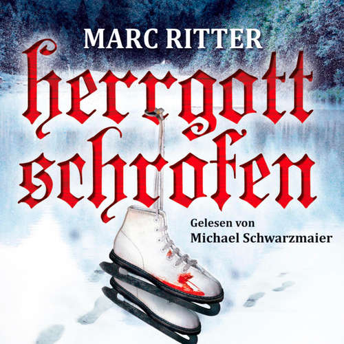 Hoerbuch Herrgottschrofen - Marc Ritter - Michael Schwarzmaier