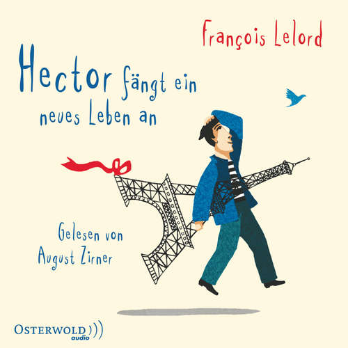 Hoerbuch Hector fängt ein neues Leben an (Hectors Abenteuer 6) - François Lelord - August Zirner