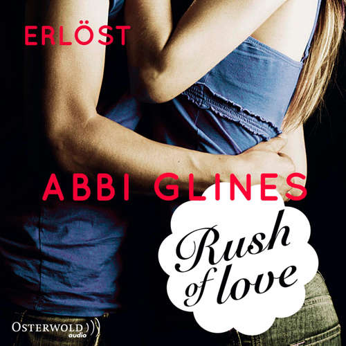 Hoerbuch Rush of Love - Erlöst (Rosemary Beach 2) - Abbi Glines - Cornelia Dörr
