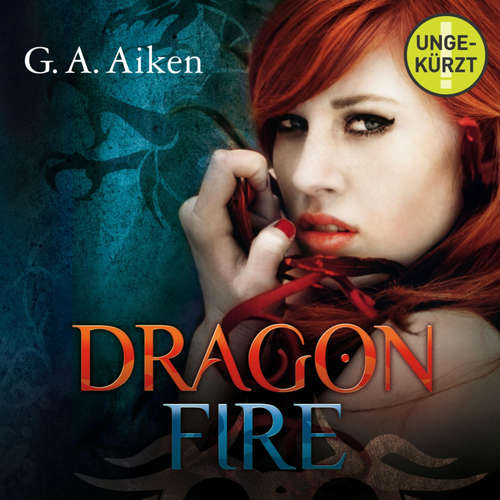 Hoerbuch Dragon Fire (Dragon 4) - G. A. Aiken - Svantje Wascher