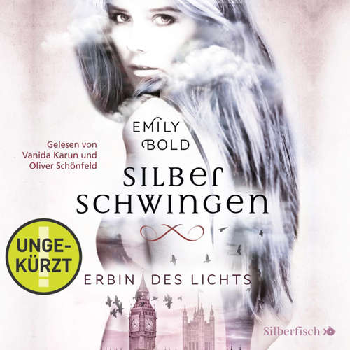 Hoerbuch Silberschwingen 1: Erbin des Lichts (Ungekürzt) - Emily Bold - Oliver E. Schönfeld