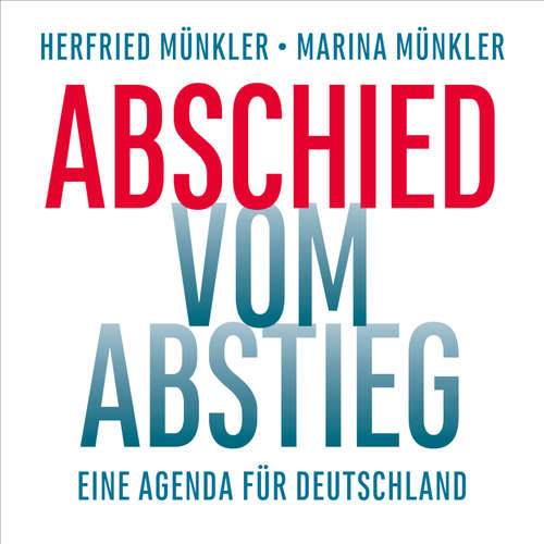 Hoerbuch Abschied vom Abstieg - Herfried Münkler - Olaf Pessler