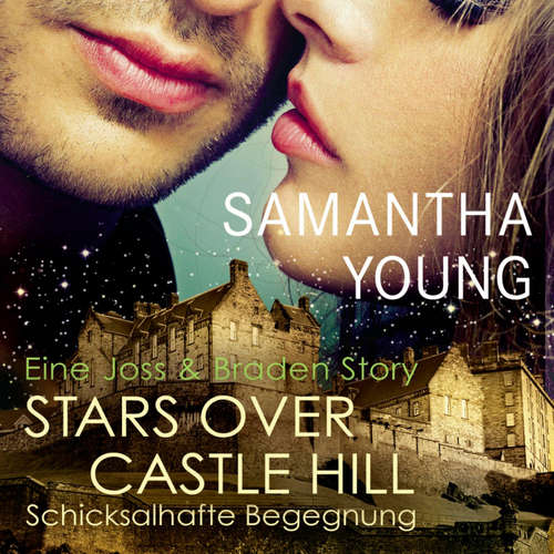 Hoerbuch Stars Over Castle Hill - Schicksalhafte Begegnung (Edinburgh Love Stories) - Samantha Young - Vanida Karun