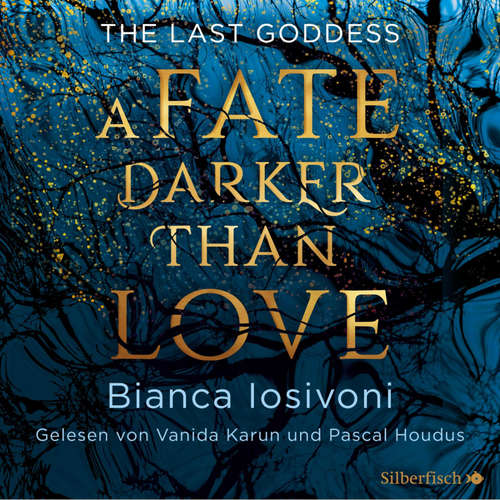 Hoerbuch The Last Goddess 1: A Fate darker than Love - Bianca Iosivoni - Vanida Karun