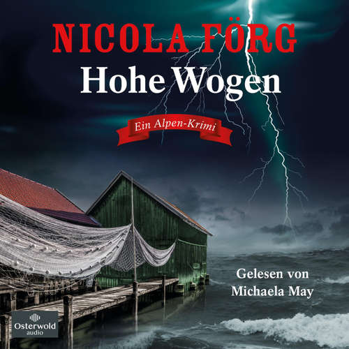 Hoerbuch Hohe Wogen (Alpen-Krimis 13) - Nicola Förg - Michaela May