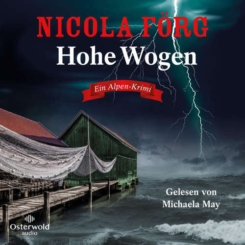 Hoerbuch Hohe Wogen (Alpen-Krimis 13) - Nicola Förg - Michaela May