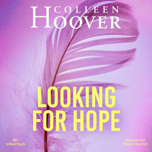 Hoerbuch Sky & Dean-Reihe 2: Looking for Hope - Colleen Hoover - Pascal Houdus