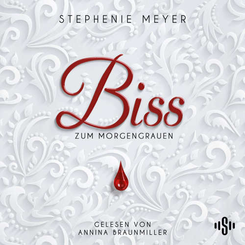 Hoerbuch Bella und Edward 1: Biss zum Morgengrauen - Die ungekürzte Lesung - Stephenie Meyer - Annina Braunmiller-Jest