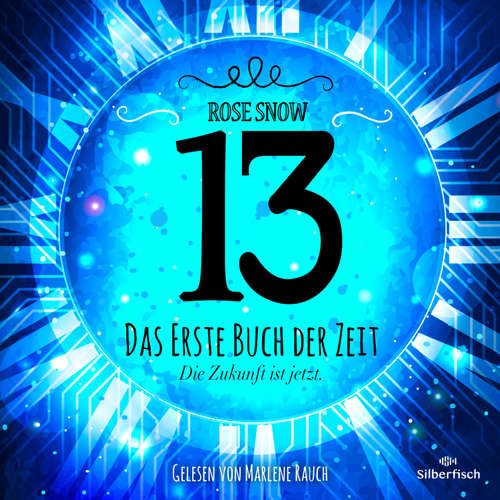 Hoerbuch 13 - Das erste Buch der Zeit - Rose Snow - Marlene Rauch