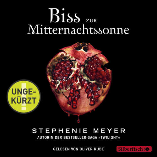 Hoerbuch Bella und Edward 5: Biss zur Mitternachtssonne - ungekürzt - Stephenie Meyer - Oliver Kube