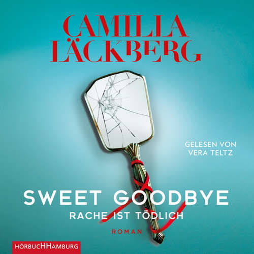 Hoerbuch Sweet Goodbye - Camilla Läckberg - Vera Teltz