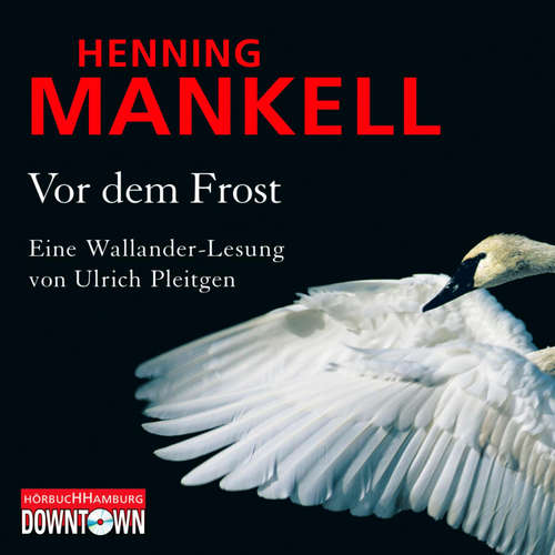 Hoerbuch Vor dem Frost (Ein Kurt-Wallander-Krimi 10) - Henning Mankell - Ulrich Pleitgen
