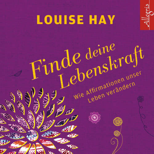 Hoerbuch Finde Deine Lebenskraft - Louise Hay - Rahel Comtesse