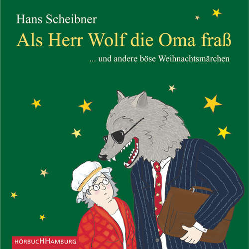 Hoerbuch Als Herr Wolf die Oma fraß - Hans Scheibner - Hans Scheibner