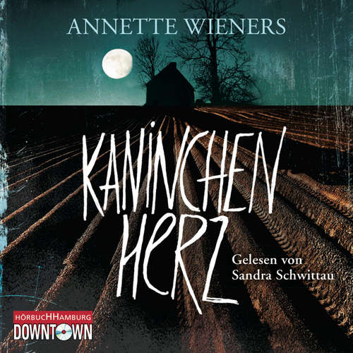 Hoerbuch Kaninchenherz - Annette Wieners - Sandra Schwittau