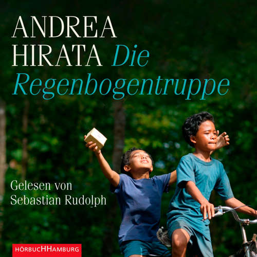 Hoerbuch Die Regenbogentruppe - Andrea Hirata - Sebastian Rudolph